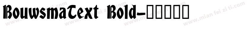 BouwsmaText Bold字体转换
